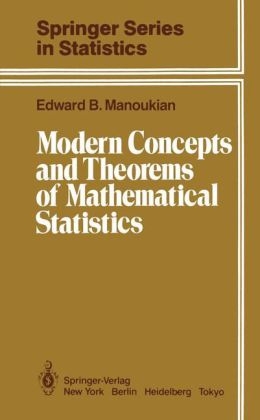 Modern Concepts and Theorems of Mathematical Statistics -  Edward B. Manoukian