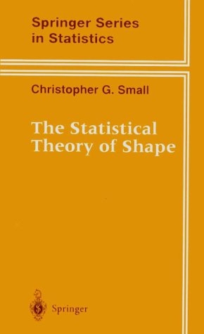 Statistical Theory of Shape -  Christopher G. Small
