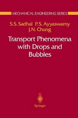 Transport Phenomena with Drops and Bubbles -  Portonovo S. Ayyaswamy,  Jacob N. Chung,  Satwindar S. Sadhal