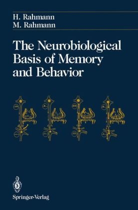 Neurobiological Basis of Memory and Behavior -  Hinrich Rahmann,  Mathilde Rahmann