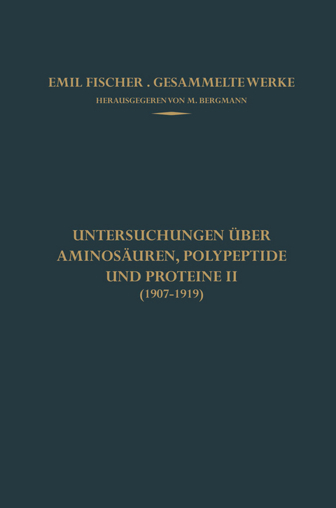 Untersuchungen über Aminosäuren, Polypeptide und Proteine II (1907–1919) - Emil Fischer