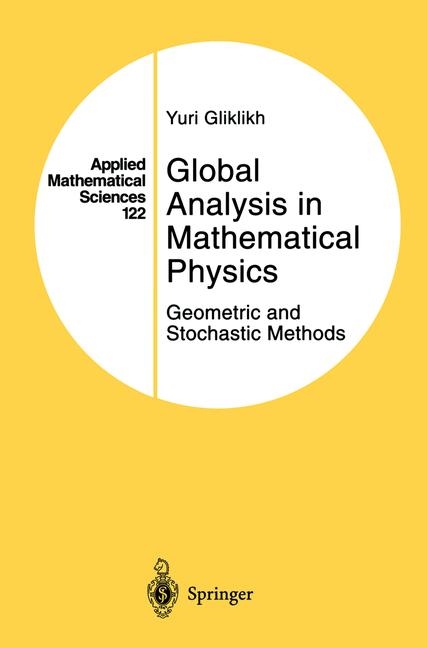 Global Analysis in Mathematical Physics -  Yuri Gliklikh