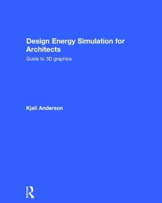 Design Energy Simulation for Architects - Kjell Anderson