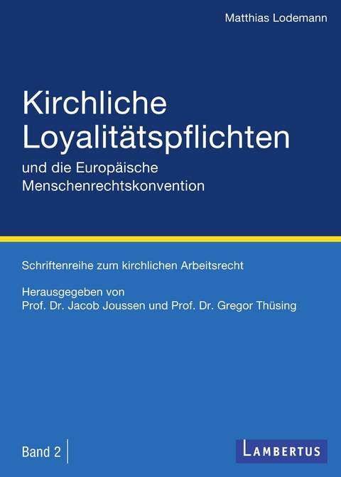 Kirchliche Loyalitätspflichten und die Europäische Menschenrechtskonvention - Matthias Lodemann