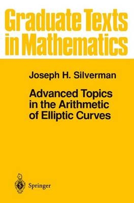 Advanced Topics in the Arithmetic of Elliptic Curves -  Joseph H. Silverman