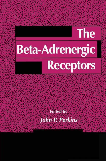 Beta-Adrenergic Receptors -  John P. Perkins