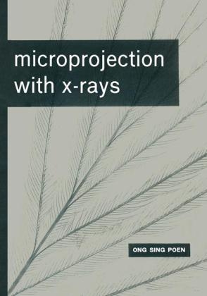 Microprojection with X-Rays -  Ong Sing Poen