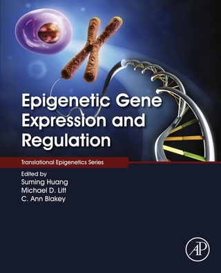 Epigenetic Gene Expression and Regulation - C. Ann Blakey; Suming Huang; Michael D. Litt