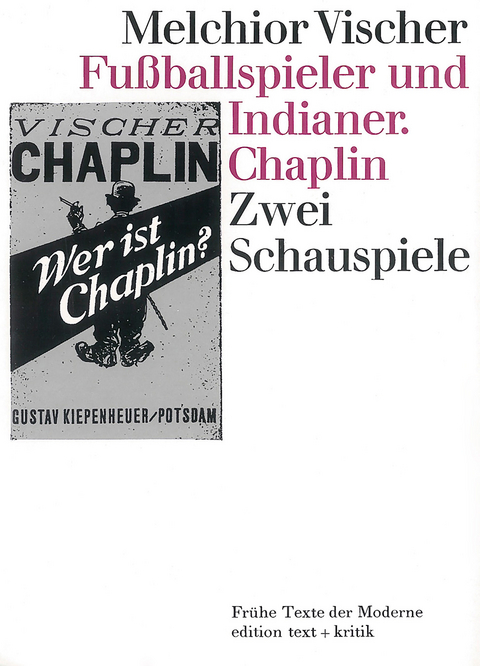 Fußballspieler und Indianer. Chaplin - Melchior Vischer