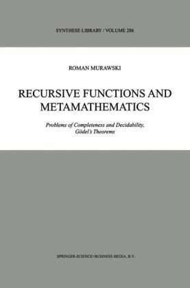Recursive Functions and Metamathematics -  Roman Murawski