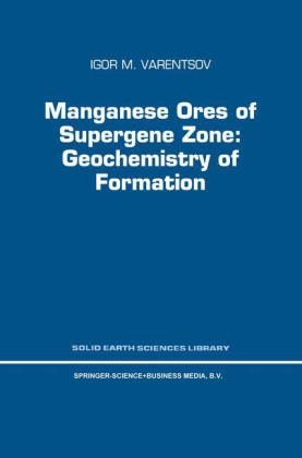 Manganese Ores of Supergene Zone: Geochemistry of Formation -  I.M. Varentsov