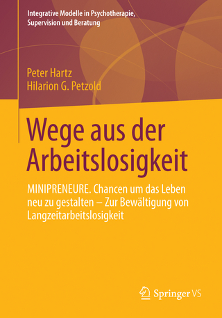 Wege aus der Arbeitslosigkeit - Peter Hartz; Hilarion G. Petzold