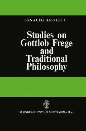 Studies on Gottlob Frege and Traditional Philosophy -  I. Angelelli