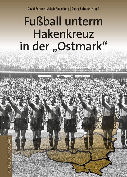 Fußball unterm Hakenkreuz in der 'Ostmark' - 