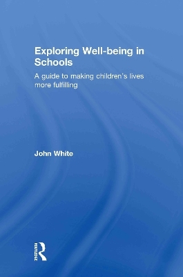 Exploring Well-Being in Schools - John Peter White