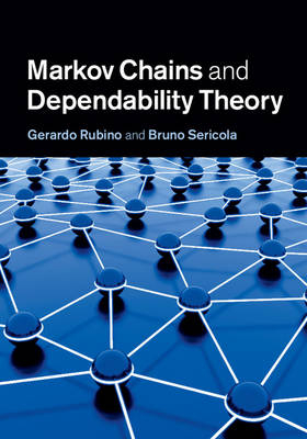 Markov Chains and Dependability Theory - Gerardo Rubino, Bruno Sericola