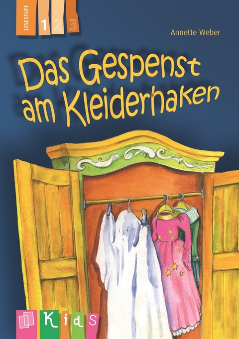 Das Gespenst am Kleiderhaken – Lesestufe 1 - Annette Weber