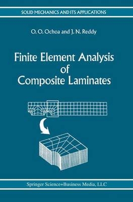 Finite Element Analysis of Composite Laminates -  O.O. Ochoa,  J.N. Reddy