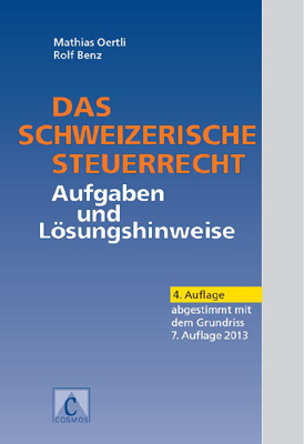 Das schweizerische Steuerrecht - Mathias Oertli, Rolf Benz