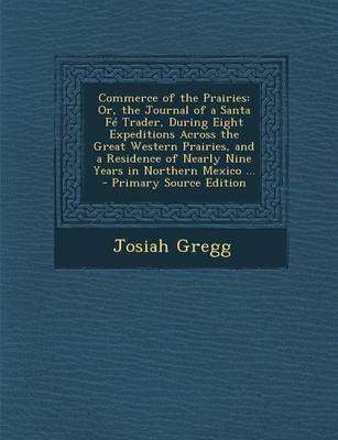 Commerce of the Prairies - Josiah Gregg