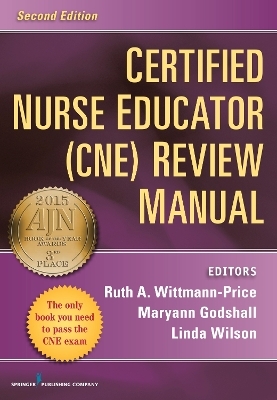 Certified Nurse Educator (CNE) Review Manual - Ruth Wittmann-Price, Maryann Godshall, Linda Wilson