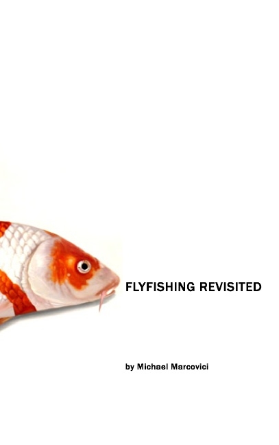 The Flyfishing Revisited - 