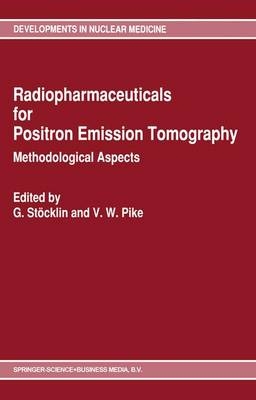 Radiopharmaceuticals for Positron Emission Tomography - Methodological Aspects - 