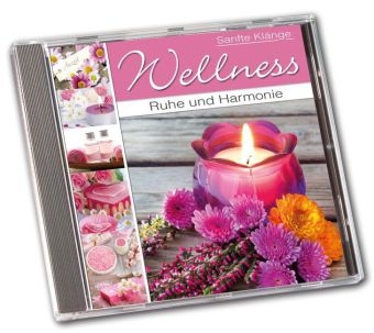 Wellness - Ruhe und Harmonie, 1 Audio-CD -  Various