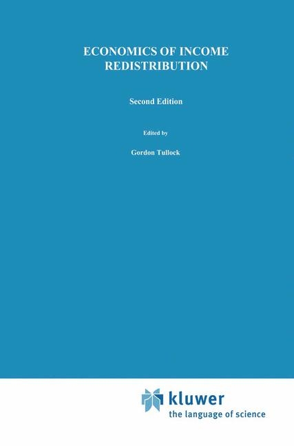 Economics of Income Redistribution -  G. Tullock