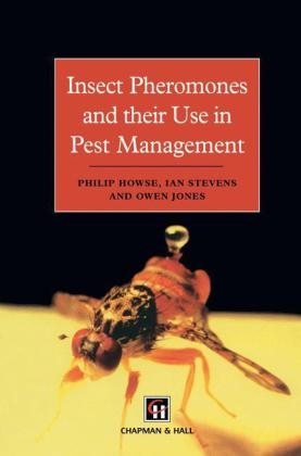 Insect Pheromones and their Use in Pest Management -  P. Howse,  Owen T Jones,  J.M. Stevens