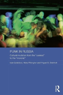 Punk in Russia - Ivan Gololobov, Hilary Pilkington, Yngvar B Steinholt