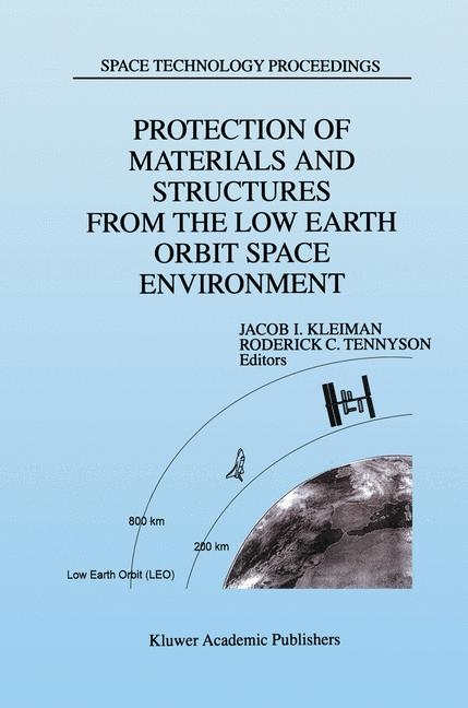 Protection of Materials and Structures from the Low Earth Orbit Space Environment - 