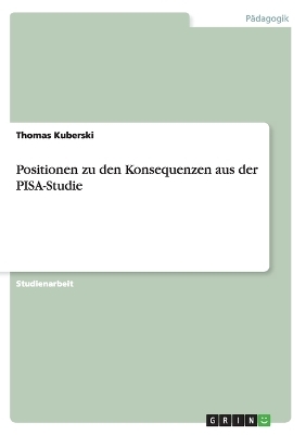 Positionen zu den Konsequenzen aus der PISA-Studie - Thomas Kuberski