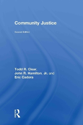 Community Justice - John R. Hamilton Jr., Todd R. Clear, Jr. Hamilton  John R, Eric Cadora