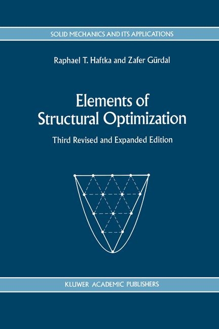 Elements of Structural Optimization -  Zafer Gurdal,  Raphael T. Haftka