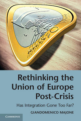 Rethinking the Union of Europe Post-Crisis - Giandomenico Majone