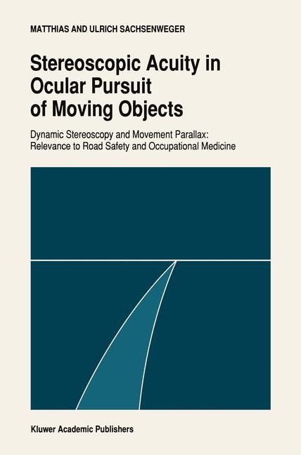 Stereoscopic acuity in ocular pursuit of moving objects -  Matthias Sachsenweger,  Ulrich Sachsenweger