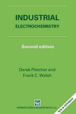 Industrial Electrochemistry -  D. Pletcher,  F.C. Walsh