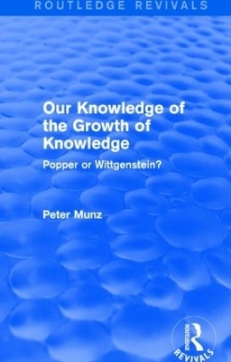 Our Knowledge of the Growth of Knowledge - Peter Munz