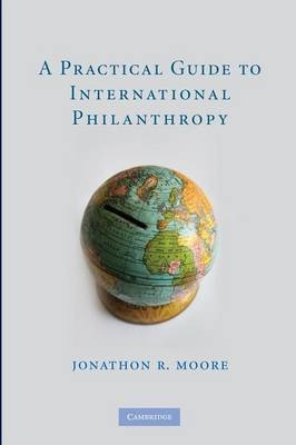 A Practical Guide to International Philanthropy - Jonathon R. Moore