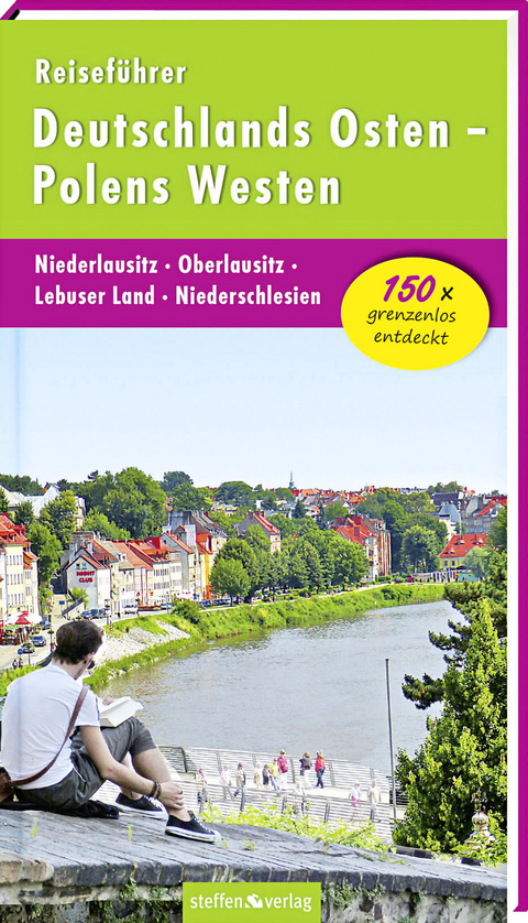 Reiseführer Deutschlands Osten - Polens Westen: Niederlausitz - Oberlausitz - Lebuser Land - Niederschlesien - Christine Stelzer