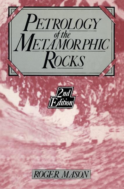 Petrology of the metamorphic rocks -  R. Mason