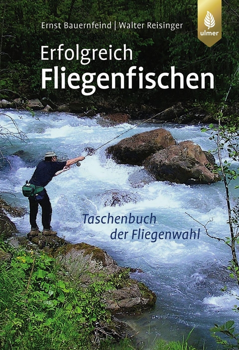 Erfolgreich Fliegenfischen - Walter Reisinger, Ernst Bauernfeind