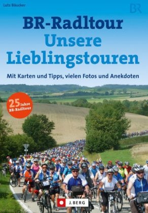 BR-Radltour Unsere Lieblingstouren - Lutz Bäucker