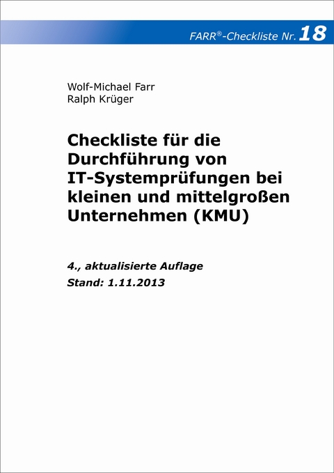 Checkliste 18 für die Durchführung von IT-Systemprüfungen bei kleinen und mittelgroßen Unternehmen (KMU) - Ralph Krüger, Wolf-Michael Farr
