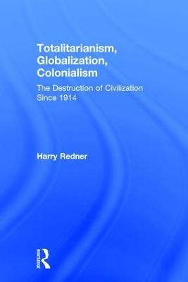 Totalitarianism, Globalization, Colonialism - Harry Redner