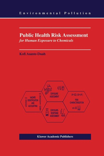 Public Health Risk Assessment for Human Exposure to Chemicals -  K. Asante-Duah