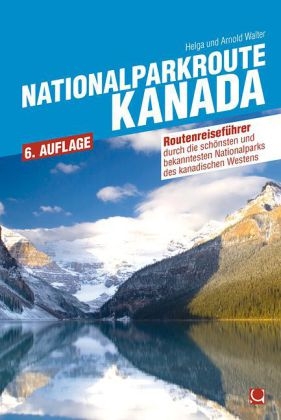 Nationalparkroute Kanada - Helga Walter