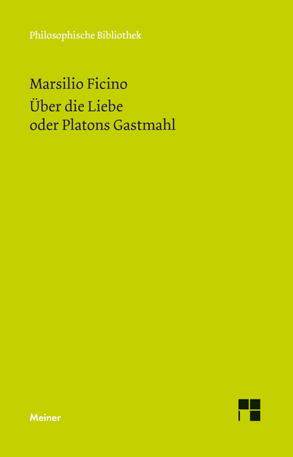 Über die Liebe oder Platons Gastmahl - Marsilio Ficino