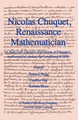 Nicolas Chuquet, Renaissance Mathematician -  Graham Flegg,  C. Hay,  B. Moss